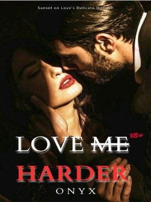 Love Me Harder R18,onyxror1