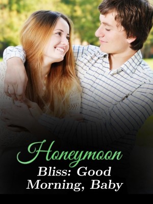 Honeymoon Bliss: Good Morning, Baby,