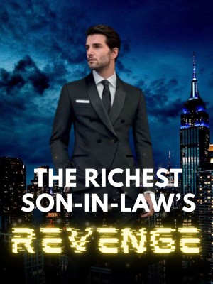 The Richest Son-in-law's Revenge,