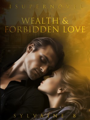 Wealth and Forbidden Love,Sylvaine 8