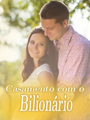 Casamento com o Bilionário