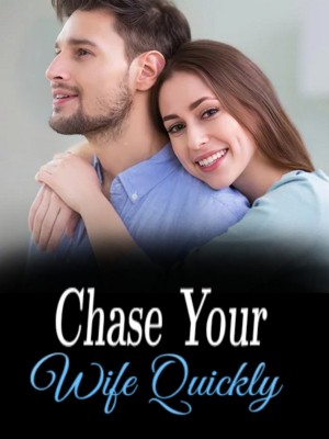 Chase Your Wife Quickly