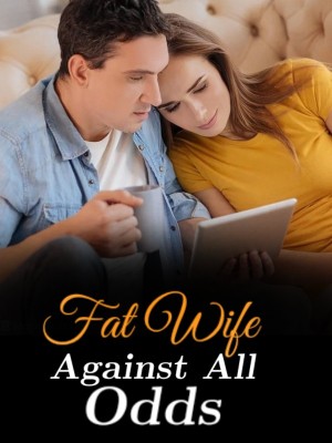 Fat Wife Against All Odds