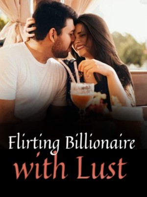 Flirting Billionaire with Lust,