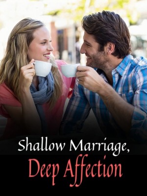 Shallow Marriage, Deep Affection