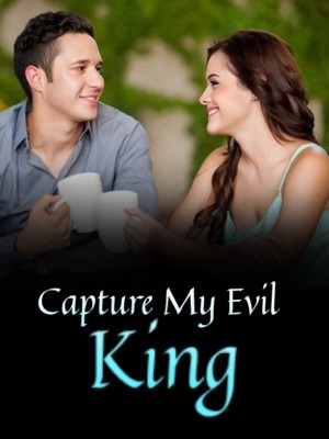 Capture My Evil King