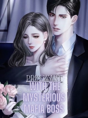 Pregnant With The Mysterious Mafia Boss,Tony Albert