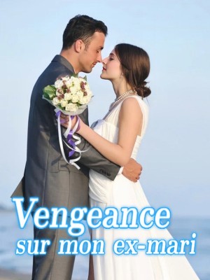 Vengeance sur mon ex-mari