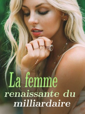 La femme renaissante du milliardaire