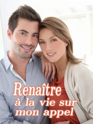 Renaître à la vie sur mon appel