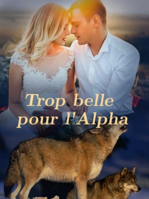 Trop belle pour l'Alpha