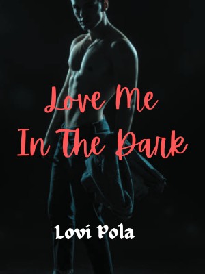 Love Me In The Dark,Lovi Pola