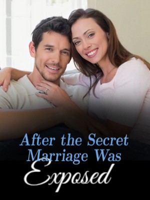 After the Secret Marriage Was Exposed,