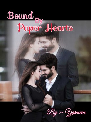 Bound By Paper Hearts,yasmeen