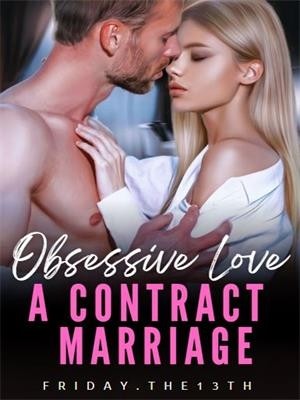Obsessive Love: A Contract Marriage,Friday.the13th