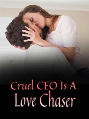 Cruel CEO Is A Love Chaser,