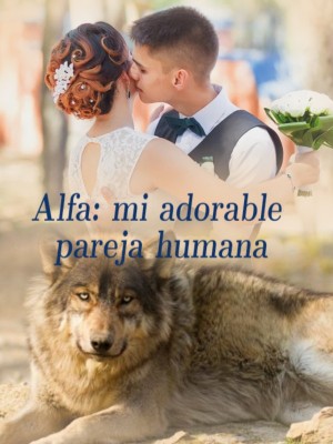 Alfa: mi adorable pareja humana,
