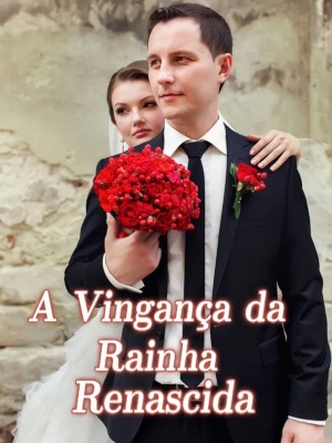 A Vingança da Rainha Renascida