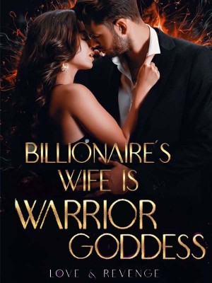 Billionaire's Wife Is Warrior Goddess