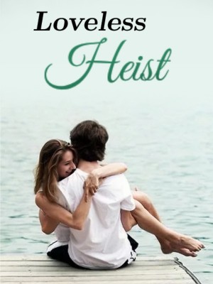 Loveless Heist,