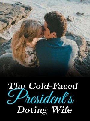 The Cold-Faced President's Doting Wife,