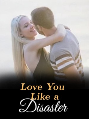 Love You Like a Disaster