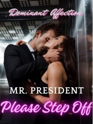 Dominant Affection: Mr. President, Please Step Off,