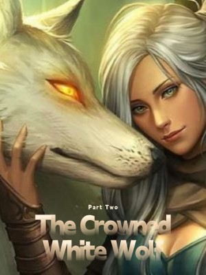 The Crowned White Wolf Part Two,MysticMajesty