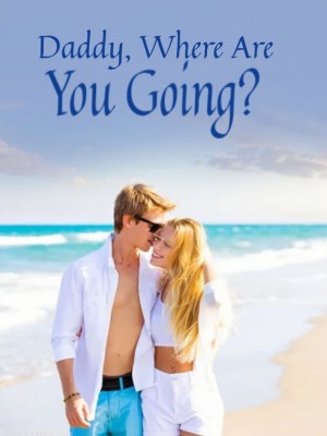 Daddy, Where Are You Going?