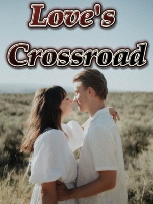 Love's Crossroad,