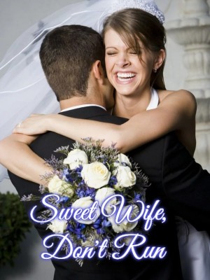 Sweet Wife, Don't Run,