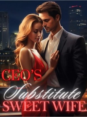 CEO's Substitute Sweet Wife