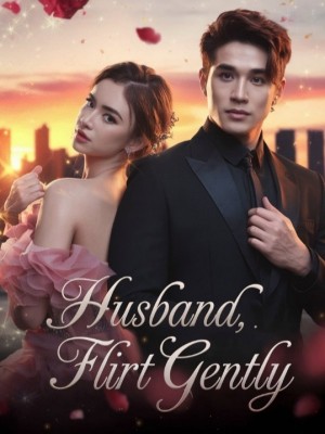 Husband, Flirt Gently,