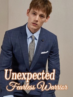 Unexpected Fearless Warrior,
