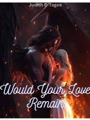 Would Your Love Remain,Judith C-Tagoe