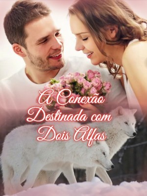 A Conexão Destinada com Dois Alfas