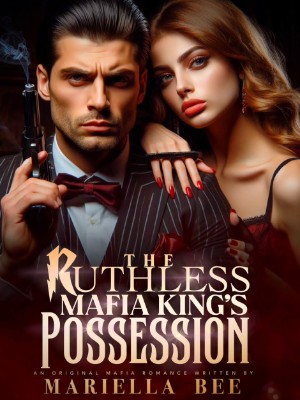 The Ruthless Mafia King's Possession,Mariella Bee