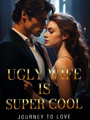 Oops, My Ugly Wife Is Super Cool,