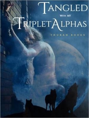 Tangled With My Triplet Alphas,Thurah Books