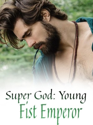 Super God: Young Fist Emperor,