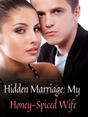 Hidden Marriage: My Honey-Spiced Wife,