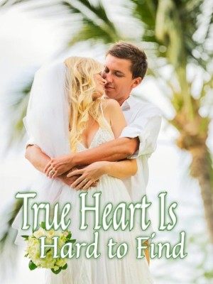True Heart Is Hard to Find,