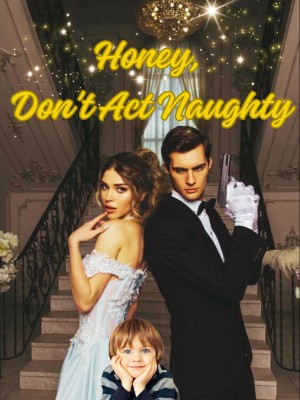 Honey, Don't Act Naughty