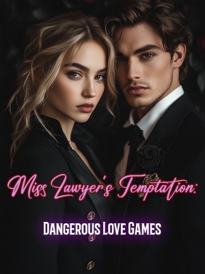 Miss Lawyer's Temptation: Dangerous Love Games