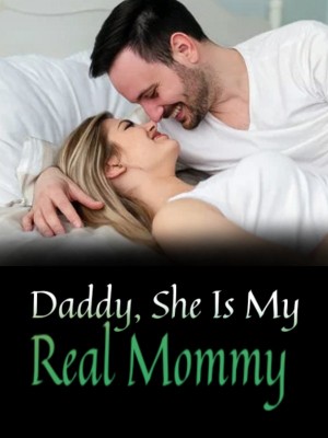Daddy, She Is My Real Mommy
