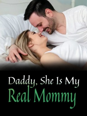 Daddy, She Is My Real Mommy