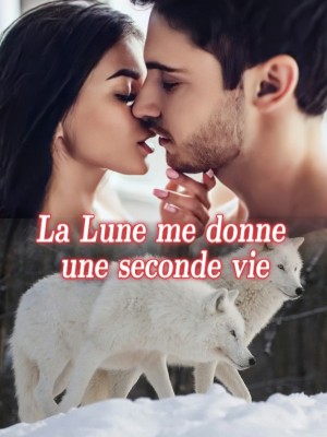 La Lune me donne une seconde vie