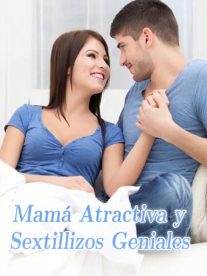 Mamá Atractiva y Sextillizos Geniales