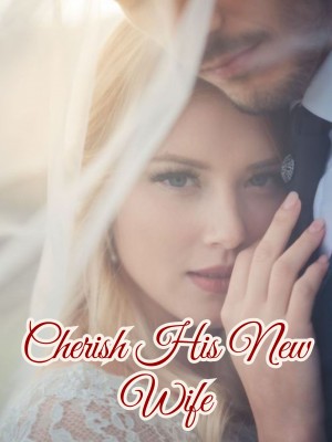 Cherish His New Wife