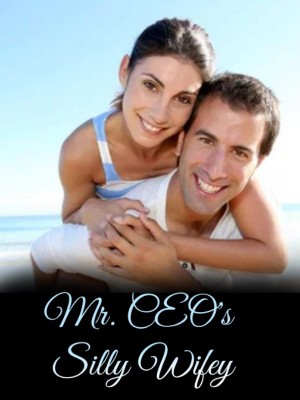 Mr. CEO's Silly Wifey,